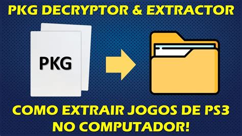 PKG EXTRACTOR PS3 COMO EXTRAIR E DECRIPTOGRAFAR JOGOS PKG DE