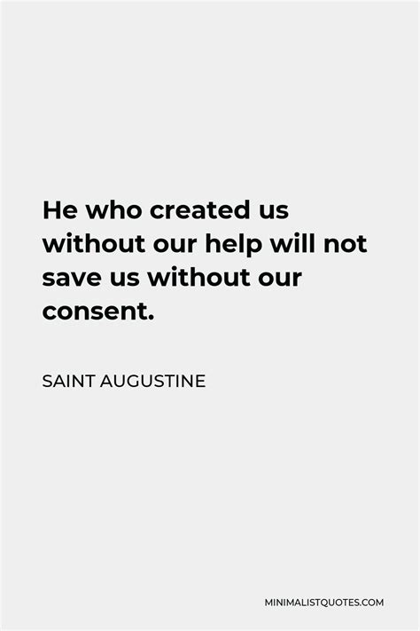 Saint Augustine Quote He Who Created Us Without Our Help Will Not Save