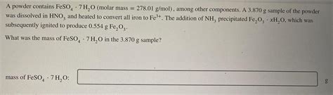 [ANSWERED] A powder contains FeSO4.7H₂O (molar mass= 278.01 g/mol), - Kunduz