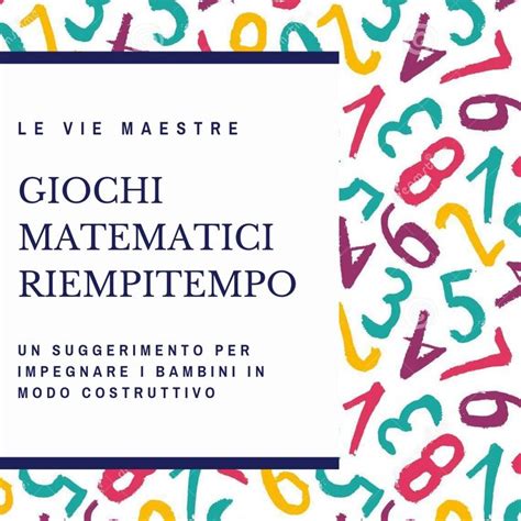 Giochi Matematici Riempitempo VIE MAESTRE Risorse E Idee Per La