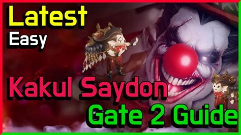 Latest Kakul Saydon Gate 2 Guide Youtube