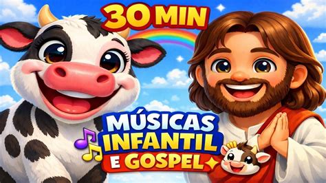 Melhores Youtubers Infantil - 🎵 30 Min de Música Infantil - Melhores Músicas Infantil Gospel - YouTube
