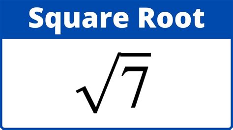 How Do You Find The Square Root Of 7 A Comprehensive Guide For Easy Understanding