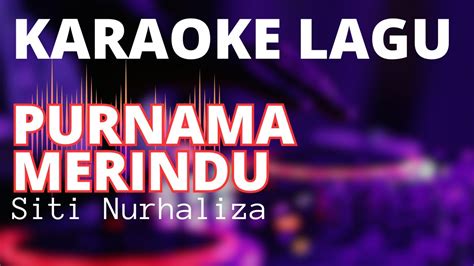 Purnama Merindu Karaoke Siti Nurhaliza Karaokelagumalaysia