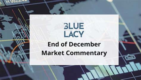 Blue Lacy Advisors LLC End Of December Market Commentary