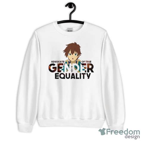 Advocate Of True Gender Equality Konosuba Kazuma Shirt Freedomdesign