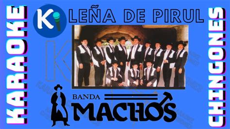 KARAOKE Banda Machos Leña De Pirul YouTube