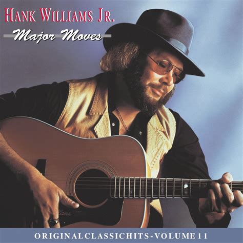 Major Moves》 Hank Williams Jr 的专辑 Apple Music