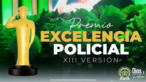 Premios Excelencia Policial Xiii Versi N Youtube