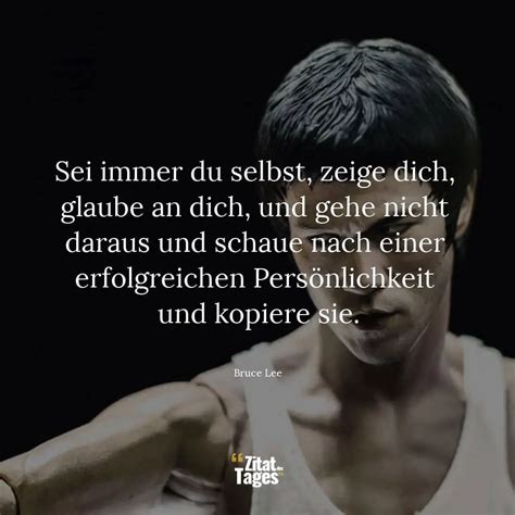 Sei Immer Du Selbst Zeige Dich Glaube An Dich Und Bruce Lee