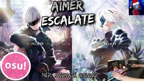 Osu Aimer Escalate TV Size Nier Automata Ver1 1a OP YouTube