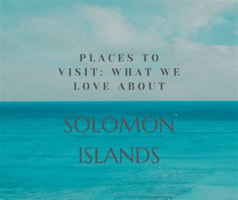 Places To Visit : 9 Tourist Attractions in Solomon Islands