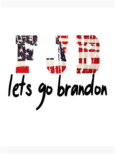 FJB Lets Go Brandon Fuck Joe Biden Poster For Sale By Collection Redbubble
