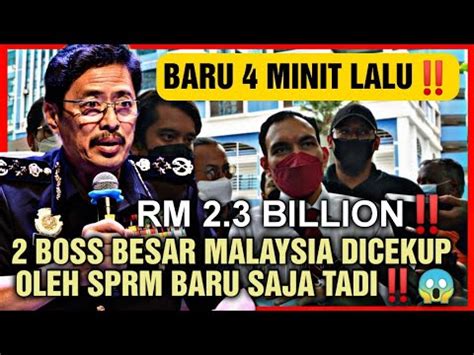 RM 2 3 BILIONAKHIRNYA 2 BOSS BESAR MALAYSIA DITANGKAP SPRMSYABAS