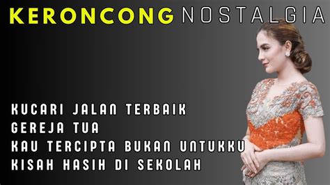 Keroncong Nostalgia Kucari Jalan Terbaik Gereja Tua Kisah Kasih Di