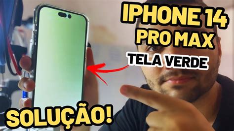 Como Resolver Tela Verde Iphone Pro Max Tela Branca Iphone