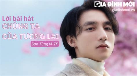 Chúng Ta Của Tương Lai lyrics Sơn Tùng M TP Lời bài hát