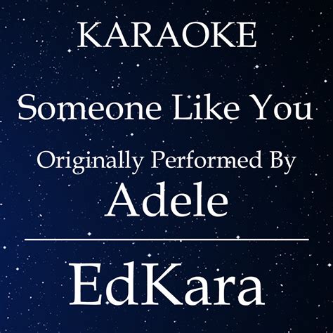 Someone Like You Originally Performed By Adele Karaoke No Guide