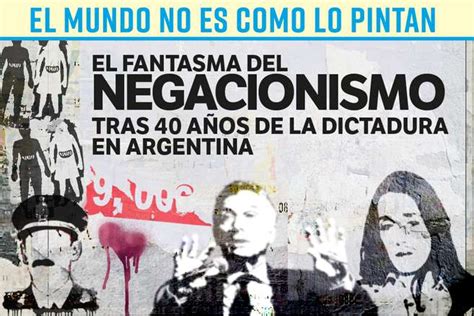 El Mundo No Es Como Lo Pintan El Fantasma Del Negacionismo Tras 40