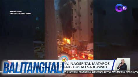 Tatlong OFW Naospital Matapos Masunog Ang Isang Gusali Sa Kuwait