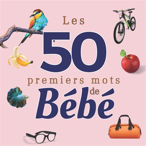 Les 50 Premiers Mots De Bébé Livre De Mots Bébé Pour Apprentissage 2