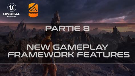 Unreal Engine 5 Les Nouveautés Partie 8 New Gameplay Framework