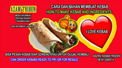 Cara Membuat Kebab Yang Enak How To Make Delicious Kebabs YouTube