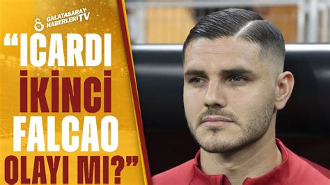 G Ven Kurtar Dan Fla Galatasaray Yorumu Icardi Kinci Falcao Olay