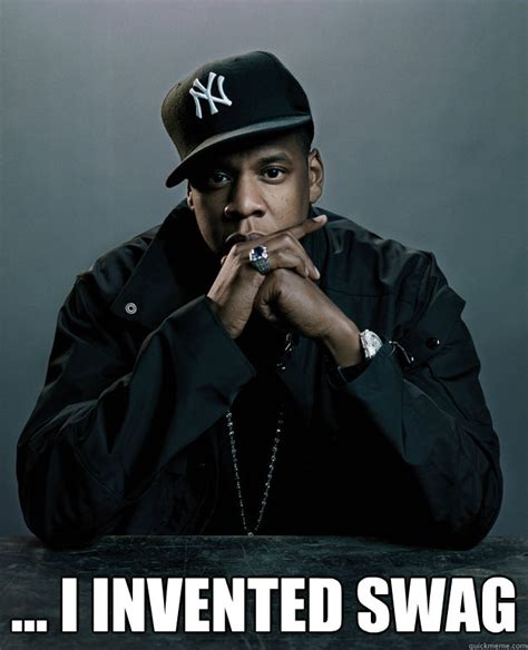 I Invented Swag Jay Z Problems Quickmeme