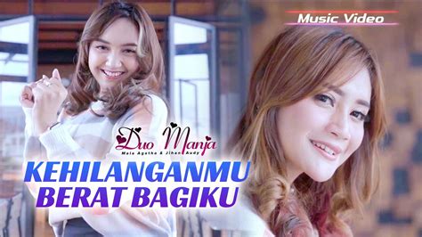 Duo Manja Kehilanganmu Berat Bagiku Official Music Video Youtube