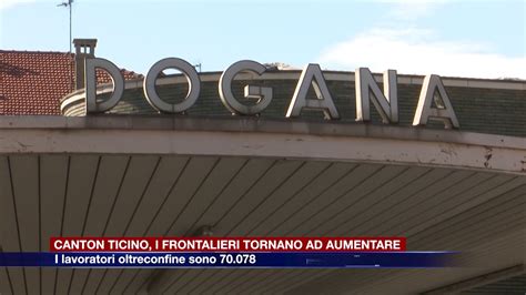 Etg Canton Ticino I Frontalieri Tornano Ad Aumentare Sono 70 078