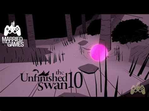 The Unfinished Swan Walkthrough Gameplay Part 10 The Woods YouTube