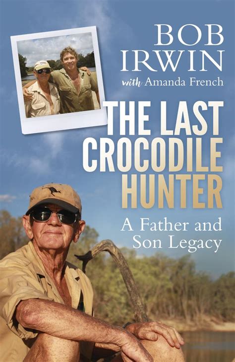 Steve Irwin Book Bob Irwin On His Last Day With The Crocodile Hunter