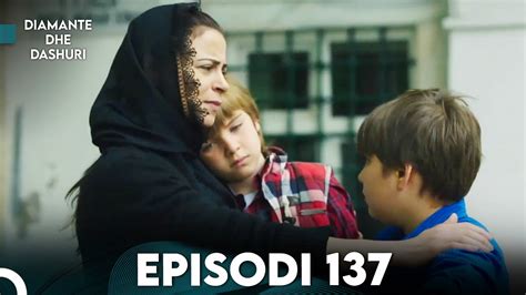 Diamante Dhe Dashuri Episodi 137 Kara Para Ask YouTube