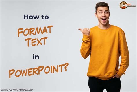 How To Format Text In Powerpoint A Complete Tutorial Art Of Presentations