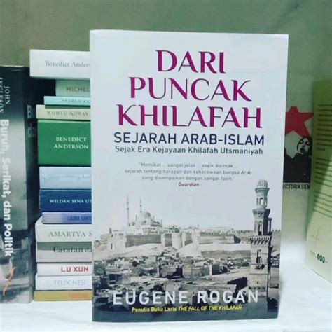 Jual Dari Puncak Khilafah Sejarah Arab Islam Sejak Era Kejayaan