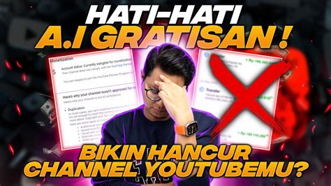 Hati Hati A I Gratisan Hancurkan Channel Youtube Mu Emang Bener