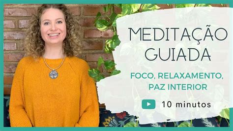 MEDITAÇÃO GUIADA 10M Foco Relaxamento e Paz Profunda MINDFULNESS