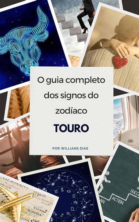 O Guia Completo Dos Signos Do Zodíaco Touro Portuguese Edition Ebook Dias Willians