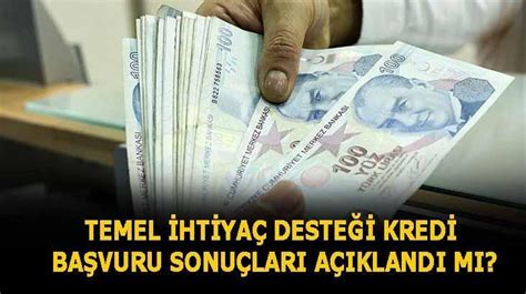 Temel ihtiyaç desteği kredisi başvuru sonuçları ne zaman açıklanacak