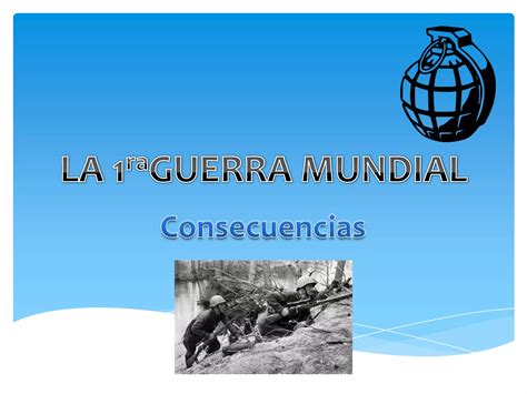 Consecuencias De La Primera Guerra Mundial Ppt