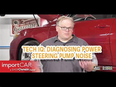 Tech IQ Diagnosing Power Steering Pump Noise YouTube