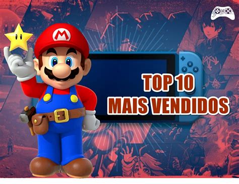 Nintendo Revela Os 10 Jogos Mais Vendidos No Switch