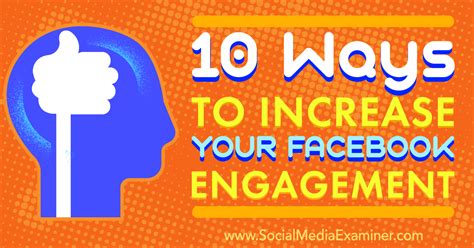 10 Ways To Increase Your Facebook Engagement Social Media Examiner