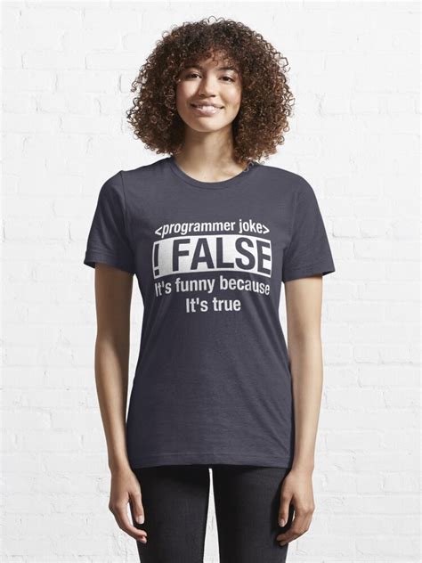 Programmer Joke False It S Funny Because It S True T Shirt For Sale By Vaskoy Redbubble