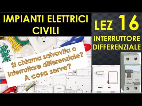 16 IMPIANTI ELETTRICI Salvavita O Interruttore Differenziale Tipo AC