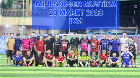 Mini Soccer Mustika Maret Wib Ikm Minisoccer