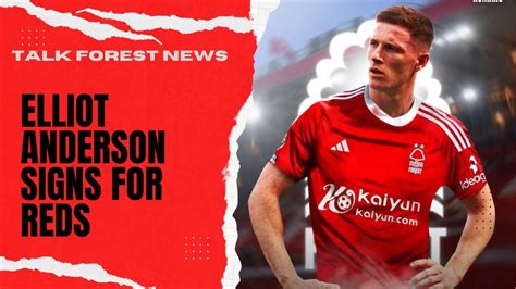 Breaking News Elliot Anderson Signs For Forest Nottingham Forest