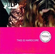 Pulp This Is Hardcore Lyrics Genius Lyrics