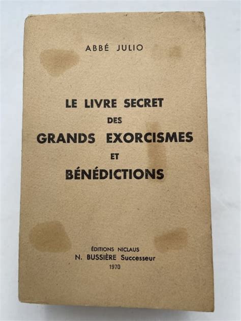 Julio Abb Le Livre Secret Des Grands Exorcismes Et B N Dictions